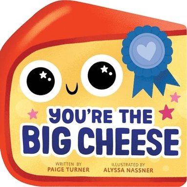 Paige Turner - You're the Big Cheese (A Shaped Novelty Board Book for Toddlers), Kartonnage