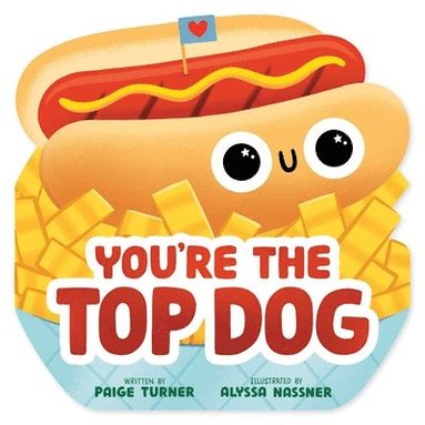 Paige Turner - You're the Top Dog (A Shaped Novelty Board Book for Toddlers), Kartonnage