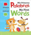 MIS Primeras Palabras My First Words: Bilingual Board Book
