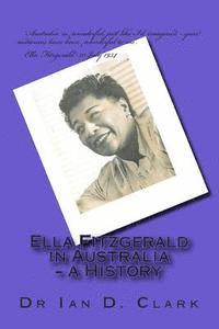 Ian D. Clark - Ella Fitzgerald in Australia - a History, Häftad