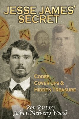 John O'Melveny Woods, Ronald J. Pastore - Jesse James' Secret: Codes, Coverups & Hidden Treasure, Häftad. Tillgänglighet: Lägg i varukorg