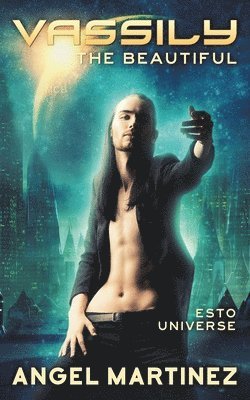 Angel Martinez, Erika Orrick - Vassily the Beautiful: (An ESTO Universe Novel), Häftad. Tillgänglighet: Lägg i varukorg