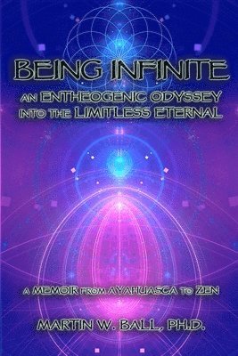 Martin W Ball - Being Infinite, Häftad. Tillgänglighet: Lägg i varukorg