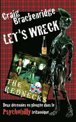 Craig Brackenridge - Let's Wreck: Deux décennies en plongée dans le Psychobilly britannique, Häftad. Tillgänglighet: Lägg i varukorg