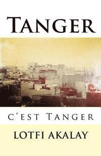 Lotfi Akalay - Tanger, c'est Tanger, Häftad. Tillgänglighet: Lägg i varukorg