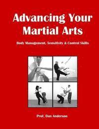 Dan Anderson - Advancing Your Martial Arts: Body Management, Sensitivity & Control Skills, Häftad. Tillgänglighet: Lägg i varukorg