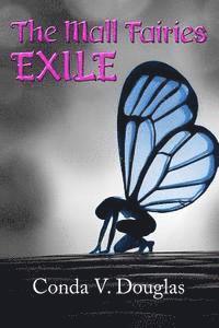 Conda V. Douglas - The Mall Fairies: Exile, Häftad