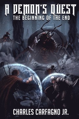 Jr. Carfagno, Charles - A Demon's Quest: The Beginning of the End, Häftad. Tillgänglighet: Lägg i varukorg