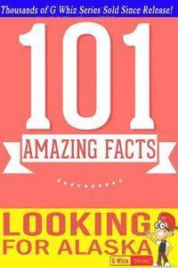 G. Whiz - Looking for Alaska - 101 Amazing Facts: Fun Facts & Trivia Tidbits, Häftad. Tillgänglighet: Lägg i varukorg