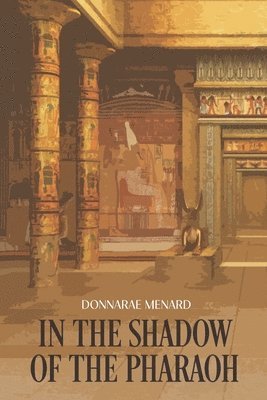 Donnarae Menard - In The Shadow of Pharaoh, Häftad. Tillgänglighet: Lägg i varukorg