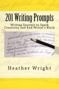 Heather Wright - 201 Writing Prompts: to spark creativity and end writer's block, Häftad