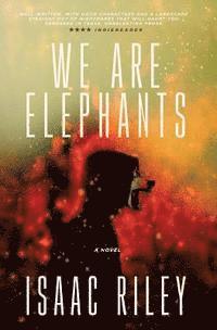 Isaac Riley - We Are Elephants, Häftad. Tillgänglighet: Lägg i varukorg