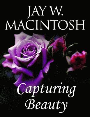 Jay W. Macintosh - Capturing Beauty, Häftad. Tillgänglighet: Lägg i varukorg