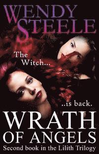 Wendy Steele - Wrath Of Angels: Second book in the Lilith Trilogy, Häftad