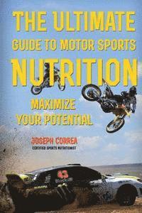 The Ultimate Guide to Motor Sports Nutrition: Maximize Your Potential