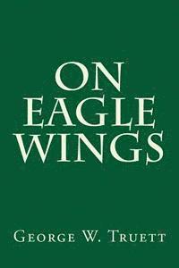 George W. Truett - On Eagle Wings, Häftad. Tillgänglighet: Lägg i varukorg