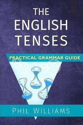 Phil Williams - The English Tenses Practical Grammar Guide, Häftad. Tillgänglighet: Lägg i varukorg