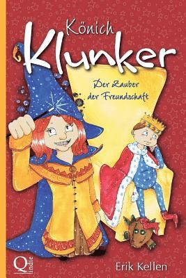 Erik Kellen - Könich Klunker: Der Zauber der Freundschaft, Häftad. Tillgänglighet: Lägg i varukorg