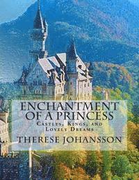 Therese Johansson - Enchantment of a Princess: Castles, Kings, and Lovely Dreams, Häftad. Tillgänglighet: Lägg i varukorg