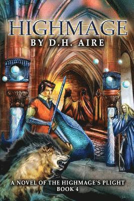 D. H. Aire - Highmage: A Novel of the Highmage's Plight, Häftad. Tillgänglighet: Lägg i varukorg