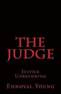 Ennoval Young - The Judge: Justice Unbecoming, Häftad
