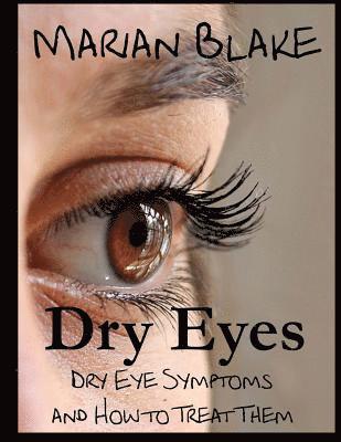Marian Blake - Dry Eyes (Large Print): Dry Eye Symptoms and how to treat them, Häftad. Tillgänglighet: Lägg i varukorg