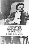 History of immorality in politics: In Russia: Nechayev ? Lenin ? Stalin ? and others later