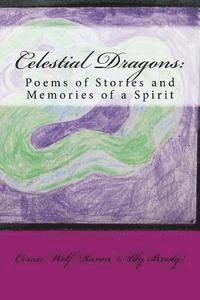 Cernu Wolf Raven (Ally Brody) - Celestial Dragons: : Poems of Stories and Memories of a Spirit, Häftad. Tillgänglighet: Lägg i varukorg