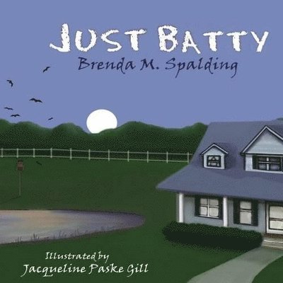 Brenda M Spalding - Just Batty, Häftad. Tillgänglighet: Lägg i varukorg