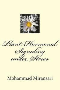 Plant Hormonal Signaling under Stress