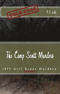 C. S. Kelly - The Camp Scott Murders: The 1977 Girl Scout Murders, Häftad. Tillgänglighet: Lägg i varukorg
