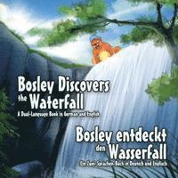 Tim Johnson - Bosley Discovers the Waterfall - A Dual Language Book in German and English: Bosley entdeckt den Wasserfall, Häftad. Tillgänglighet: Lägg i varukorg