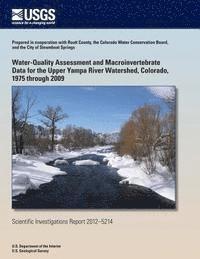 Jennifer L. Moore, Keelin R. Schaffrath - Water-Quality Assessment and Macroinvertebrate Data for the Upper Yampa River Watershed, Colorado, 1975 through 2009, Häftad. Tillgänglighet: Lägg i varukorg