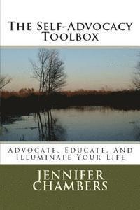 Jennifer B. Chambers - The Self-Advocacy Toolbox: Advocate, Educate, And Illuminate Your Life, Häftad