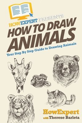 Therese Barleta, Howexpert Press - How To Draw Animals, Häftad