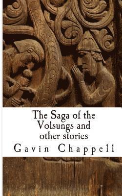 Gavin Chappell - The Saga of the Volsungs and other stories, Häftad