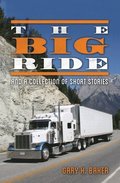 The Big Ride: And a Collection of Short Stories