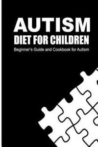 Beth White - Autism Diet for Children: Beginner's Guide and Cookbook for Autism, Häftad. Tillgänglighet: Lägg i varukorg