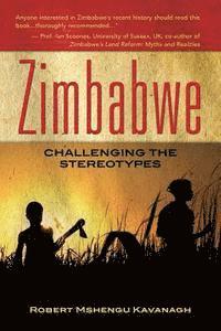 Robert Mshengu Kavanagh - Zimbabwe: Challenging the stereotypes, Häftad