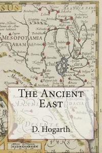 D. G. Hogarth - The Ancient East, Häftad. Tillgänglighet: Lägg i varukorg