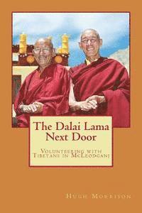 Hugh Morrison - The Dalai Lama Next Door: Volunteering with Tibetans in McLeodganj, Häftad. Tillgänglighet: Lägg i varukorg