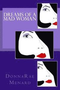 Donnarae Menard - Dreams of A Mad Woman, Häftad. Tillgänglighet: Lägg i varukorg