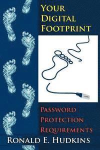 Ronald E. Hudkins - Your Digital Footprint: Password Protection Requirements, Häftad. Tillgänglighet: Lägg i varukorg