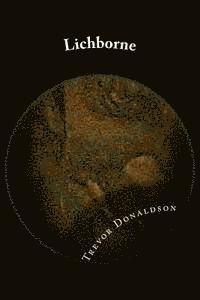 Trevor E. Donaldson - Lichborne: Book One, Häftad