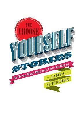 James Altucher - The Choose Yourself Stories, Häftad. Tillgänglighet: Lägg i varukorg