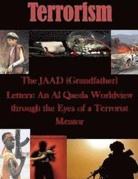Air University - The JAAD (Grandfather) Letters: An Al Qaeda Worldview through the Eyes of a Terrorist Mentor, Häftad