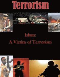 U. S. Army War College - Islam: A Victim of Terrorism, Häftad