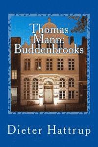 Dieter Hattrup - Thomas Mann: Buddenbrooks: Verfall einer Familie - Kurzfassung, Häftad. Tillgänglighet: Lägg i varukorg