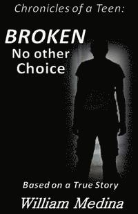 William Medina - Broken: No other Choice, Häftad. Tillgänglighet: Lägg i varukorg