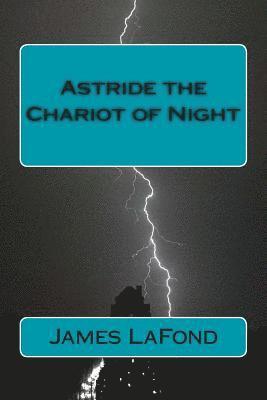 James LaFond - Astride the Chariot of Night: God of War & By This Axe!, Häftad. Tillgänglighet: Lägg i varukorg